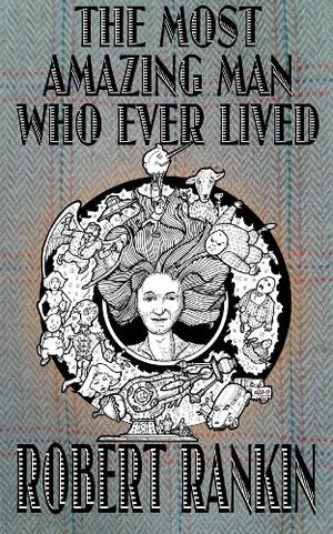 The Most Amazing Man Who Ever Lived (Toute la vérité #3)