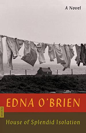 House of Splendid Isolation by Edna O'Brien