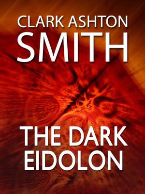 The Dark Eidolon (Tales of Zothique #4)