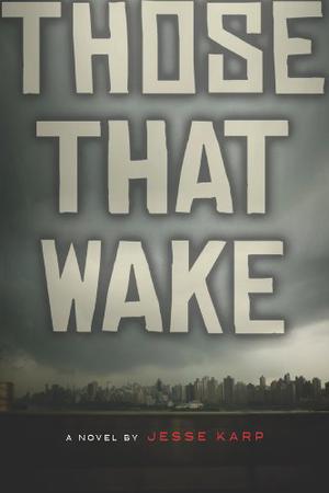 Those That Wake by Jesse Karp