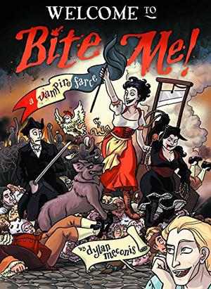 Bite Me! A Vampire Farce by Dylan Meconis