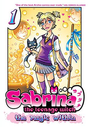 Sabrina the Teenage Witch: The Magic Within, Vol. 1 by Tania del Rio, Jim Amash, Jeff Powll, Jason Jensen