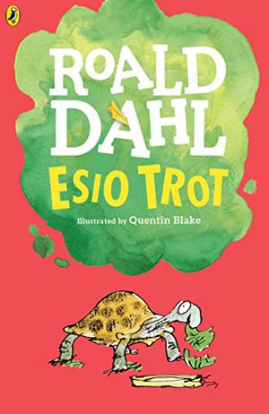 Esio Trot by Roald Dahl