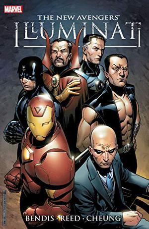 The New Avengers: Illuminati by Brian Michael Bendis, Brian Reed