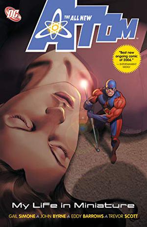 The All-New Atom, Vol. 1: My Life in Miniature (The All-New Atom #1)