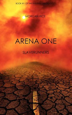 Arena One: Slaverunners (The Survival Trilogy #1)