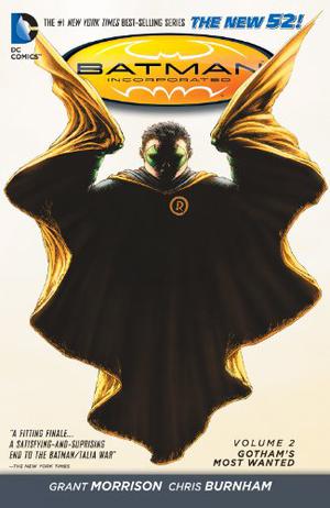 Batman Incorporated, Volume 2: Gotham's Most Wanted by Grant Morrison, Chris Burnham, Jason Masters, Nathan Fairbairn