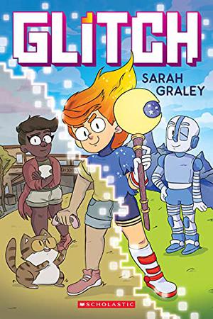 Glitch: A Graphic Novel by Sarah Graley