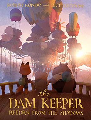 The Dam Keeper: Return from the Shadows by Robert Kondo, Dice Tsutsumi