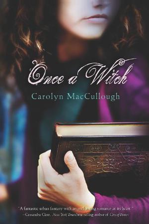 Once a Witch by Carolyn MacCullough