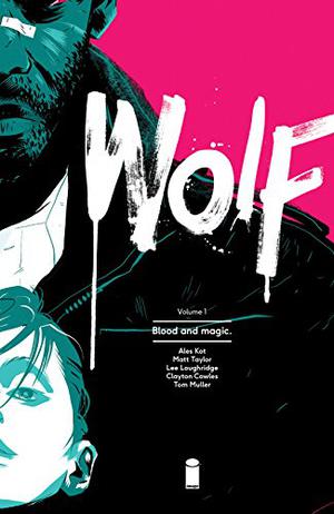 Wolf, Vol. 1: Blood and Magic (Wolf #1)