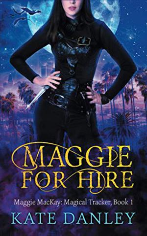 Maggie for Hire (Maggie MacKay, Magical Tracker #1)