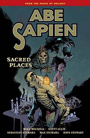 Abe Sapien, Vol. 5: Sacred Places (Abe Sapien #5)