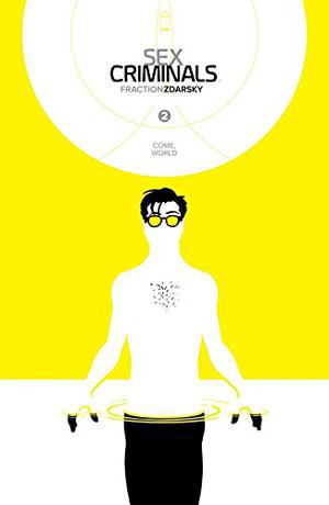 Sex Criminals #2: Come, World by Matt Fraction