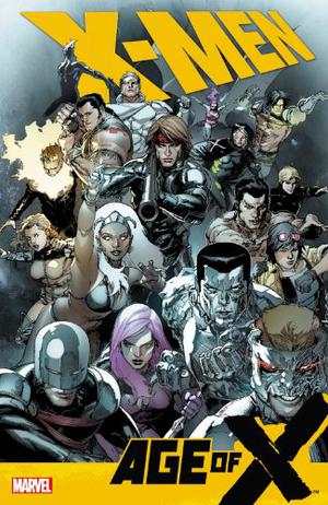 X-Men: Age of X by Mike Carey, Clay Mann