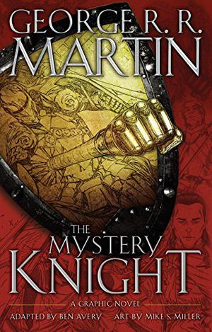 The Mystery Knight: A Graphic Novel (The Tales of Dunk and Egg: The Graphic Novels #3)