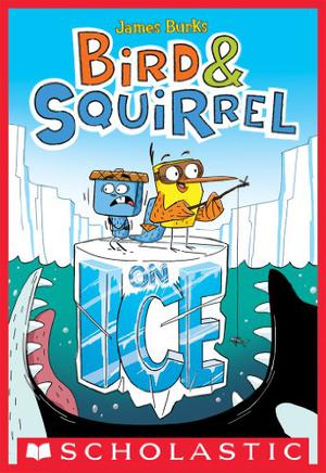 Bird & Squirrel On Ice (Bird & Squirrel #2)
