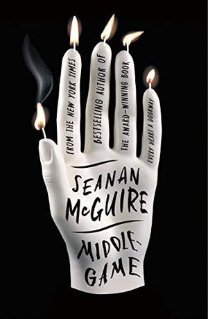 Middlegame by Seanan McGuire