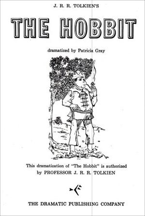J. R. R. Tolkien's The Hobbit  (Playscript) by Patricia Gray, J.R.R. Tolkien