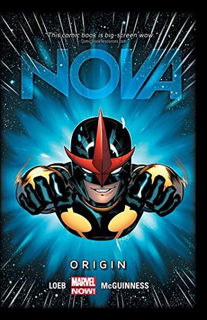 Nova, Volume 1: Origin by Jeph Loeb, Dexter Vines, Marte Gracia