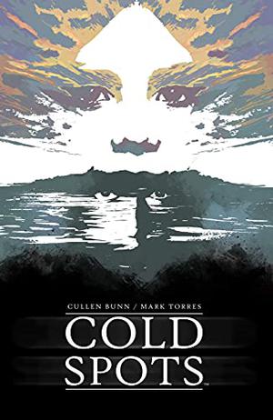 Cold Spots by Cullen Bunn, Sean Phillips, Mark Torres