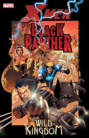 X-Men/Black Panther: Wild Kingdom (X-Men 2004 Collected Editions #4)