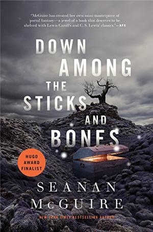 Down Among the Sticks and Bones by Seanan McGuire