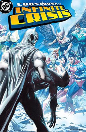 Countdown to Infinite Crisis by Geoff Johns, Judd Winick, Greg Rucka, Rags Morales, Ed Benes, Jesus Saiz, Ivan Reis, Phil Jimenez
