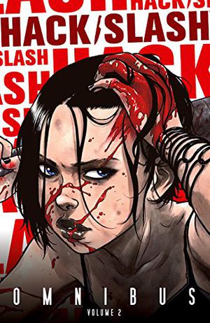 Hack/Slash Omnibus Vol. 2 (Hack/Slash #O2)