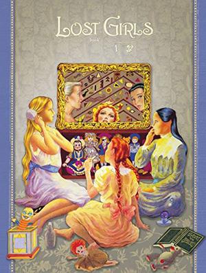 Lost Girls Book 1: Older Children by Alan Moore, Melinda Gebbie, Raúl Sastre