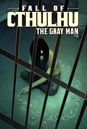 Fall of Cthulhu, Vol. 3: The Gray Man (Fall of Cthulhu #3)