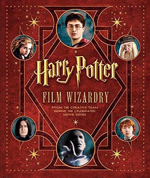 Harry Potter: Film Wizardry by Brian Sibley