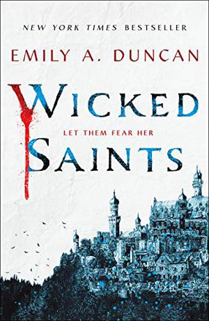 Wicked Saints (Something Dark and Holy #1)