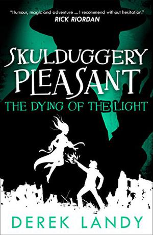 The Dying of the Light (Skulduggery Pleasant #9)