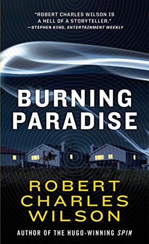 Burning Paradise by Robert Charles Wilson