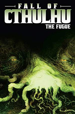 Fall of Cthulhu, Vol. 1: The Fugue (Fall of Cthulhu #1)
