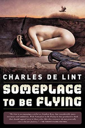 Someplace to Be Flying (Newford #5)