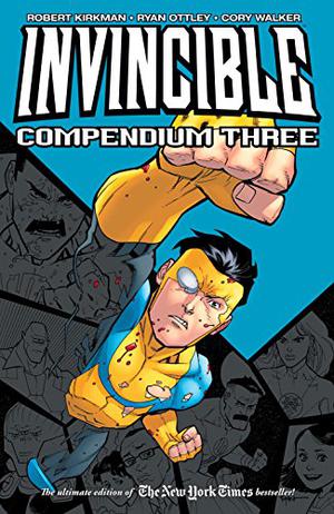 Invincible, Compendium Three (Invincible Collected Editions #18-25)