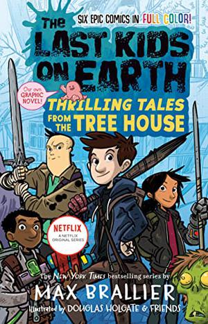 The Last Kids on Earth: Thrilling Tales from the Tree House (Last Kids on Earth #6.5)