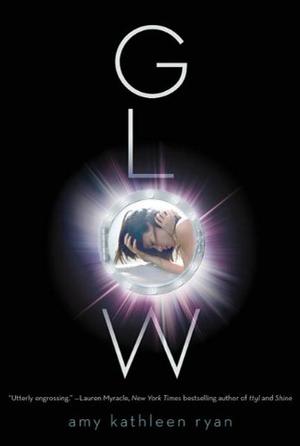 Glow by Amy Kathleen Ryan