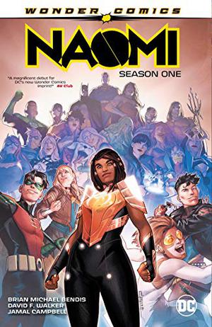 Naomi: Season One by Brian Michael Bendis, David F. Walker