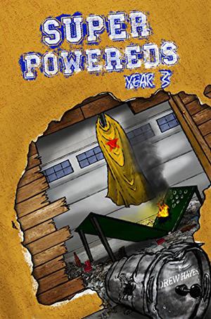 Super Powereds: Year 3 (Super Powereds #3)