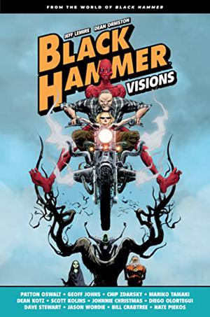 Black Hammer: Visions, Volume 1 by Patton Oswalt, Geoff Johns, Chip Zdarsky, Mariko Tamaki, Jason Wordie, Bill Crabtree, Dave Stewart