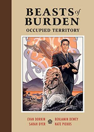 Beasts of Burden: Occupied Territory by Evan Dorkin, Sarah Dyer, Nate Piekos