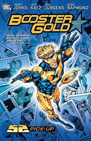 Booster Gold, Vol. 1: 52 Pick-Up by Geoff Johns, Jeff Katz