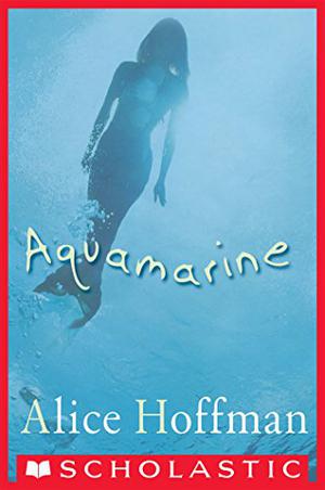 Aquamarine by Alice Hoffman