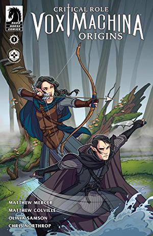 Critical Role – Vox Machina: Origins #1 by Matthew Mercer, Matthew Colville, Olivia Samson, Chris Northrop, Travis Ames