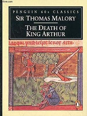 The Death of King Arthur by Thomas Malory