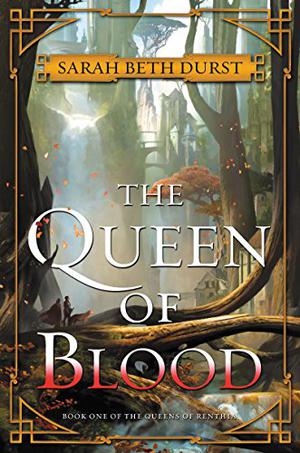 The Queen of Blood (The Queens of Renthia #1)