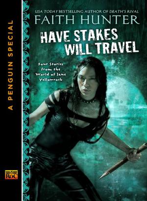 Have Stakes, Will Travel (Jane Yellowrock #0.1, 0.6-0.7, 4.5)